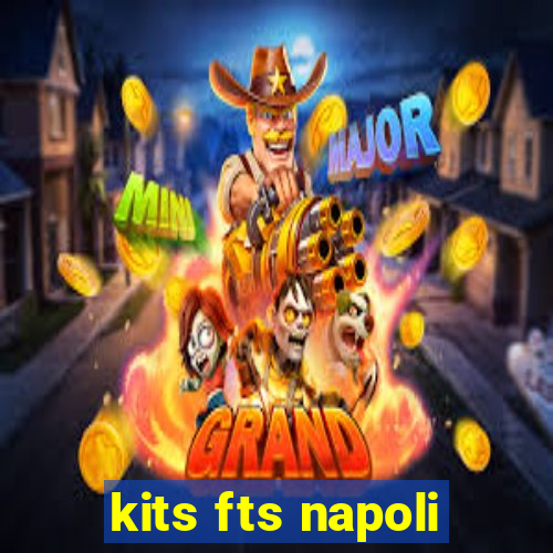 kits fts napoli